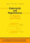 Buchcover Elektrizität und Magnetismus in Theorie und Praxis
