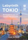 Buchcover Labyrinth Tokio - 38 Touren in und um Japans Hauptstadt