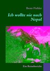 Buchcover Ich wollte nie nach Nepal