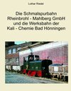 Buchcover Die Schmalspurbahn Rheinbrohl - Mahlberg GmbH und die Werkbahn der Kali - Chemie Bad Hönningen