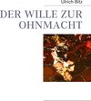 Buchcover DER WILLE ZUR OHNMACHT