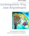 Buchcover Aschenputtels Weg zum Regenbogen
