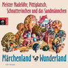 Buchcover Märchenland - Wunderland  - mit Meister Nadelöhr, Pittiplatsch, Schnatterinchen und dem Sandmann
