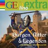 Buchcover Burgen, Ritter und Legenden - Auf Zeitreise ins Mittelalter