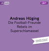 Buchcover Die Football-Freunde – Rebels im Superschlamassel