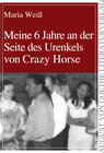 Buchcover Meine 6 Jahre an der Seite des Urenkels von Crazy Horse
