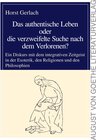 Buchcover Das authentische Leben oder die verzweifelte Suche nach dem Verlorenen?