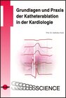 Buchcover Grundlagen und Praxis der Katheterablation in der Kardiologie