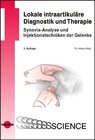 Buchcover Lokale intraartikuläre Diagnostik und Therapie - Synovia-Analyse und Injektionstechniken der Gelenke