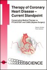 Buchcover Therapy of Coronary Heart Disease - Current Standpoint. Conservative Medical Therapy vs. PTCA/ STENT and CABG (Bypass Su