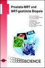 Buchcover Prostata-MRT und MRT-gestützte Biopsie