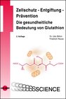 Buchcover Zellschutz - Entgiftung - Prävention: Die gesundheitliche Bedeutung von Glutathion