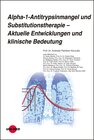 Buchcover Alpha-1-Antitrypsinmangel und Substitutionstherapie – Aktuelle Entwicklungen und klinische Bedeutung