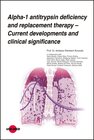 Buchcover Alpha-1 antitrypsin deficiency and replacement therapy - Current developments and clinical significance