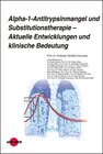 Buchcover Alpha-1-Antitrypsinmangel und Substitutionstherapie - Aktuelle Entwicklungen und klinische Bedeutung / UNI-MED Science