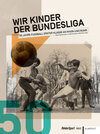 Buchcover Wir Kinder der Bundesliga