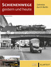 Buchcover Schienenwege gestern und heute Berlin