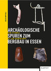 Buchcover Archäologische Spuren zum Bergbau in Essen