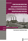 Buchcover Funktion und Bedeutung der Eigenerzeugung für die industrielle Stromversorgung in Deutschland zwischen Kaiserreich und B