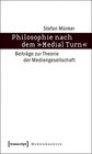 Buchcover Philosophie nach dem »Medial Turn«