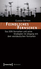 Buchcover Feindliches Fernsehen