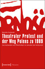Buchcover Theatraler Protest und der Weg Polens zu 1989
