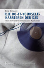 Buchcover Die Do-it-yourself-Karrieren der DJs