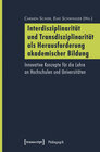 Buchcover Interdisziplinarität und Transdisziplinarität als Herausforderung akademischer Bildung