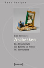Buchcover Arabesken - Das Ornamentale des Balletts im frühen 19. Jahrhundert