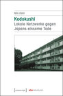 Buchcover Kodokushi - Lokale Netzwerke gegen Japans einsame Tode