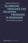 Buchcover Islamische Theologie und Religionspädagogik in Bewegung