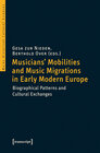 Buchcover Musicians' Mobilities and Music Migrations in Early Modern Europe