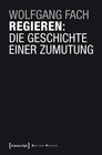 Buchcover Regieren: Die Geschichte einer Zumutung