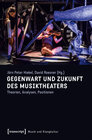 Buchcover Gegenwart und Zukunft des Musiktheaters