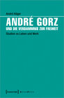 Buchcover André Gorz und die Verdammnis zur Freiheit