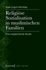 Buchcover Religiöse Sozialisation in muslimischen Familien