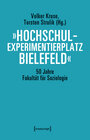 Buchcover »Hochschulexperimentierplatz Bielefeld« - 50 Jahre Fakultät für Soziologie