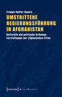 Buchcover Umstrittene Regierungsführung in Afghanistan