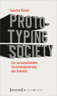 Buchcover Prototyping Society – Zur vorauseilenden Technologisierung der Zukunft