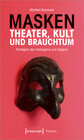 Buchcover Masken - Theater, Kult und Brauchtum