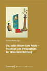 Buchcover Dis/ability History Goes Public - Praktiken und Perspektiven der Wissensvermittlung