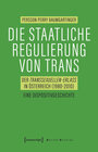 Buchcover Die staatliche Regulierung von Trans