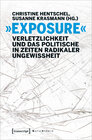 Buchcover »Exposure« - Verletzlichkeit und das Politische in Zeiten radikaler Ungewissheit