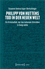 Buchcover Philipp von Huttens Tod in der Neuen Welt