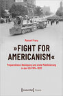 Buchcover »Fight for Americanism« - Preparedness-Bewegung und zivile Mobilisierung in den USA 1914-1920
