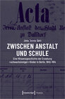 Buchcover Zwischen Anstalt und Schule