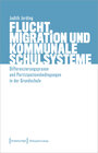 Buchcover Flucht, Migration und kommunale Schulsysteme