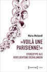 Buchcover »Voilà une Parisienne!« - Stereotype als verflochtene Erzählungen
