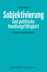 Buchcover Subjektivierung und politische Handlungsfähigkeit