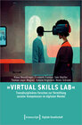 Buchcover »Virtual Skills Lab« - Transdisziplinäres Forschen zur Vermittlung sozialer Kompetenzen im digitalen Wandel